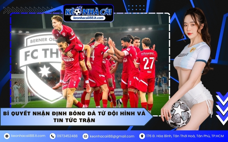 Bí quyết nhận định bóng đá từ đội hình và tin tức trận