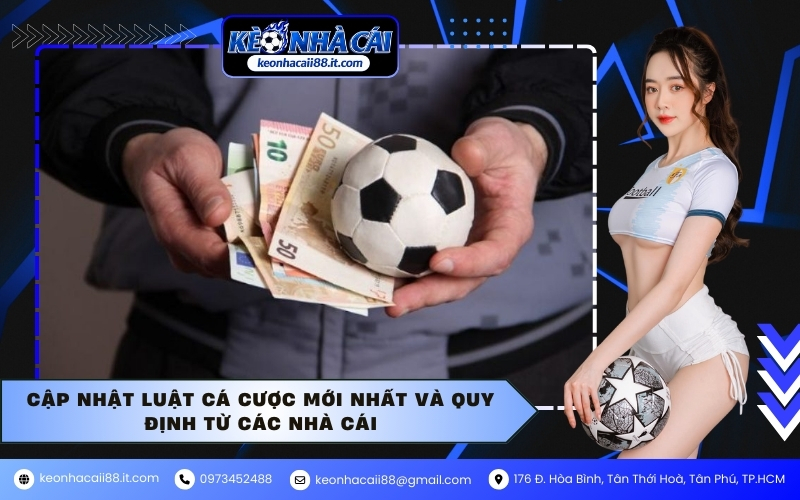 Cập nhật luật cá cược mới nhất và quy định từ các nhà cái