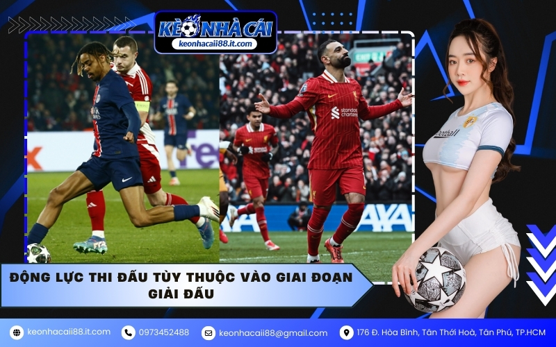 Động lực thi đấu tùy thuộc vào giai đoạn giải đấu