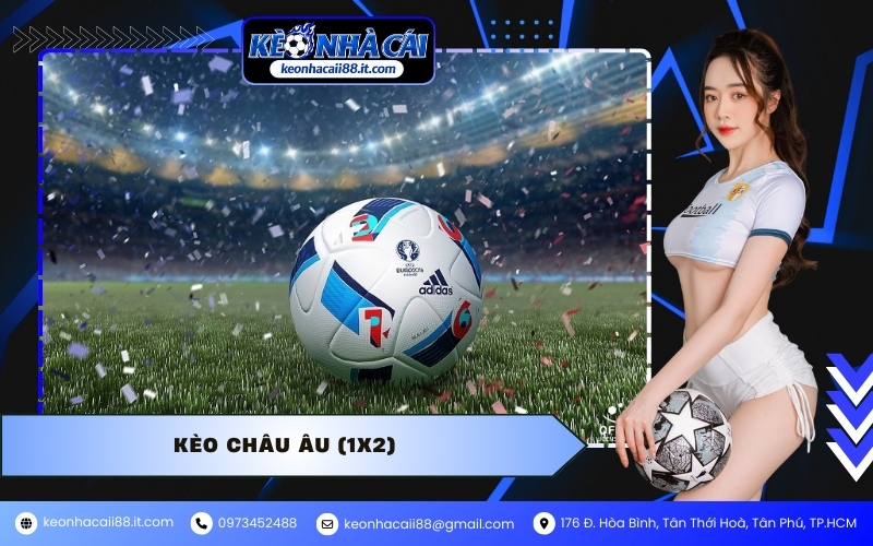 Kèo Châu Âu (1X2)