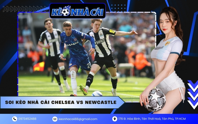 Soi kèo nhà cái Chelsea vs Newcastle